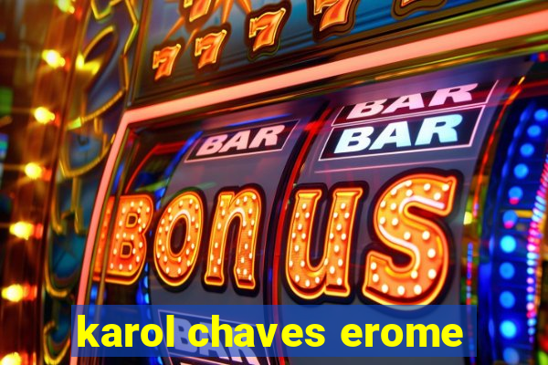 karol chaves erome